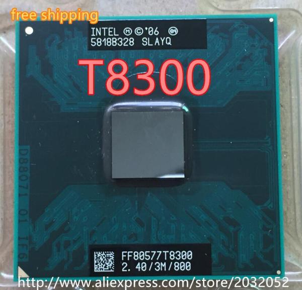 Intel Core Duo T8300 CPU 3M Cache,2.4GHz, 800MHz FSB, Bộ Xử Lý Máy Tính Xách Tay Lõi Kép Cho Chipset 965 T8300