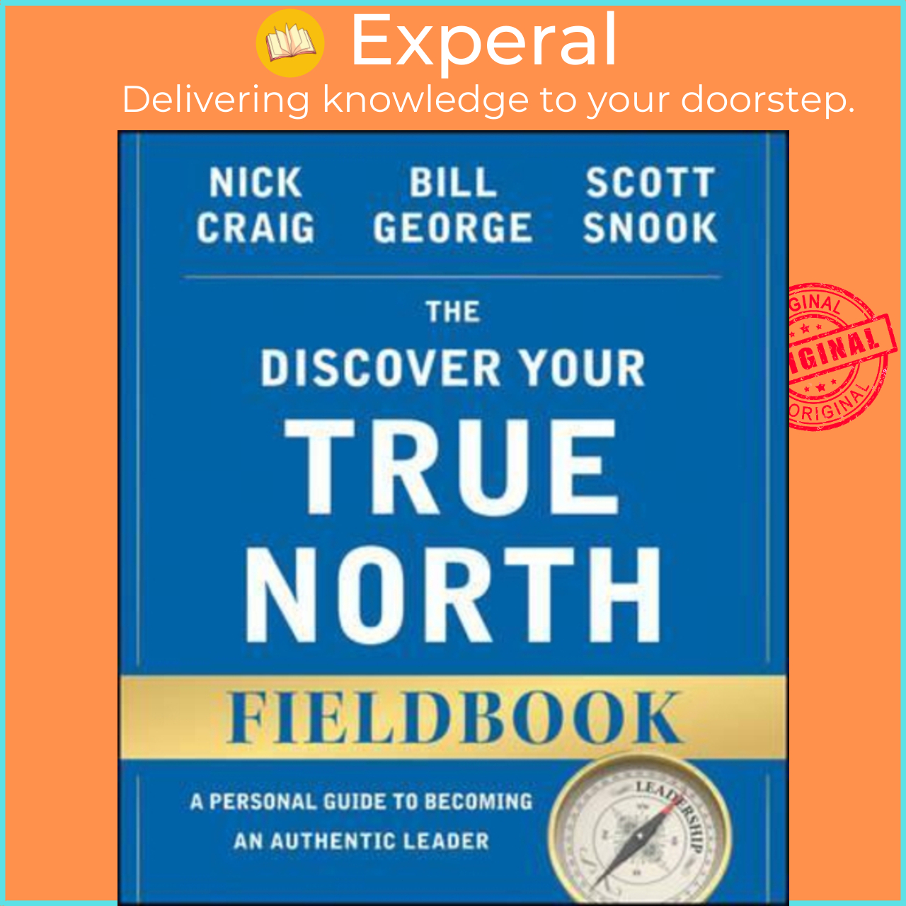 Sách - The Discover Your True North Fieldbook : A Personal Guide to Finding Your by Bill George (US edition, paperback)