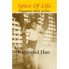 Spice of Life: Singapore Short Stories