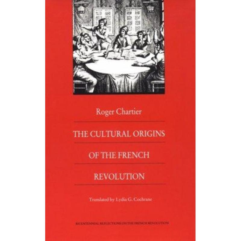The Cultural Origins of the French Revolution (Author: Roger Chartier, ISBN: 9780822309932)