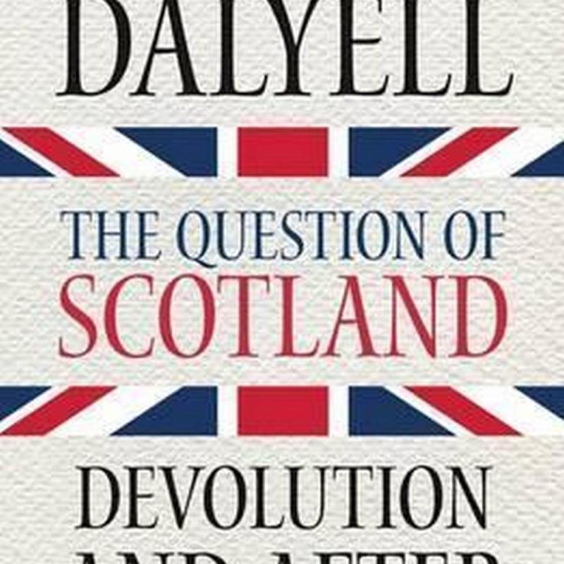 The Question of Scotland (Author: Tam Dalyell, ISBN: 9781780273686)