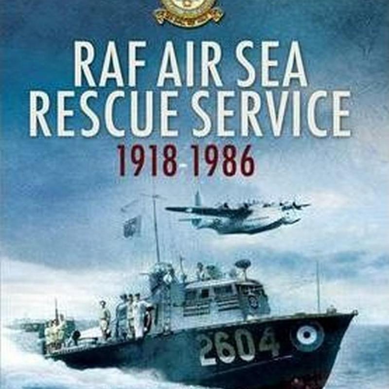 The RAF Air Sea Rescue Service 1918-1986 (Author: Jon Sutherland, Diane Canwell, ISBN: 9781848843035)
