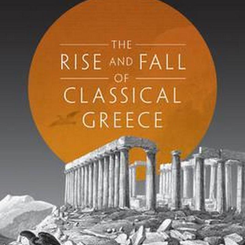 The Rise and Fall of Classical Greece (Author: Josiah Ober, ISBN: 9780691173146)