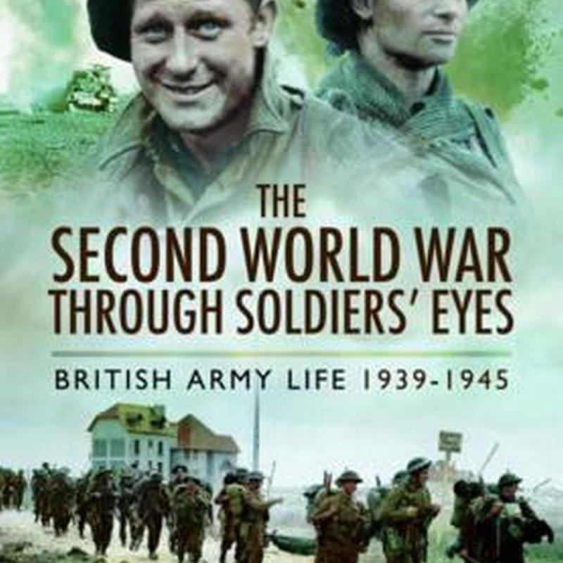 The Second World War Through Soldiers' Eyes (Author: James Goulty, ISBN: 9781781592984)