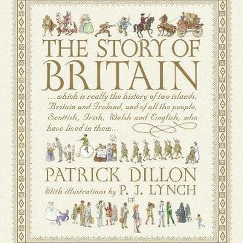 The Story of Britain (Author: Patrick Dillon, ISBN: 9781406311921)