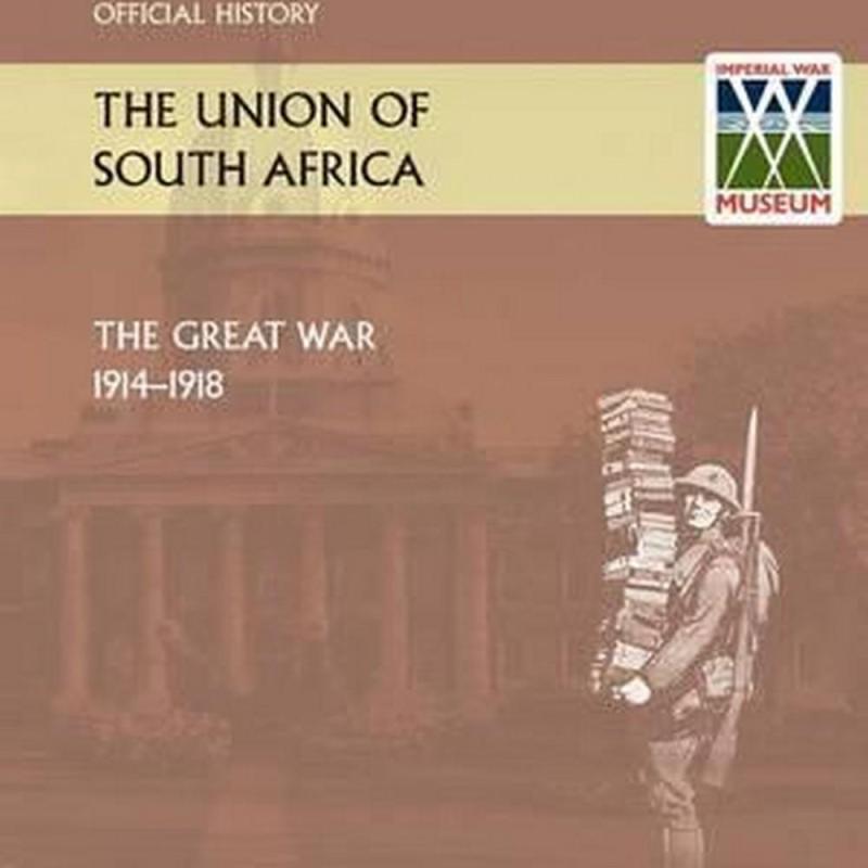 Union of South Africa and the Great War 1914-1918. Official History (Author: Anon, ISBN: 9781845748852)