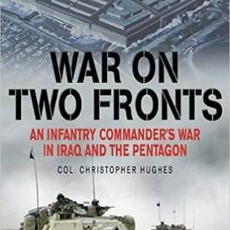 War on Two Fronts (Author: Major General Christopher P. Hughes, ISBN: 9781612004310)