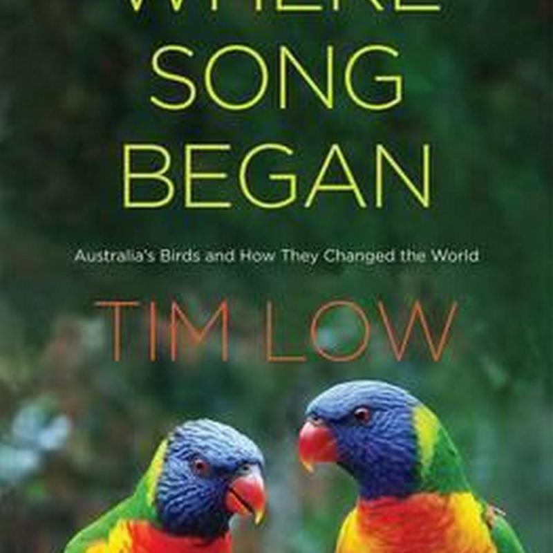 Where Song Began (Author: Tim Low, ISBN: 9780300221664)