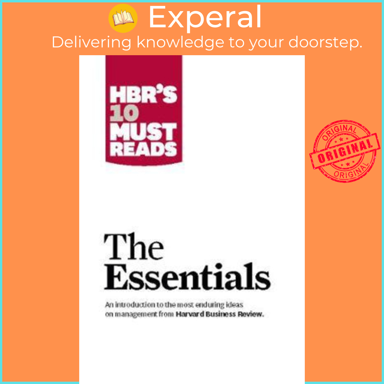 Sách - HBR'S 10 Must Reads: The Essentials : The Essent by Harvard Business Review,Peter F. Drucker,Clayton M. Christensen,Michael E. Porter,Daniel Goleman (US edition, paperback)