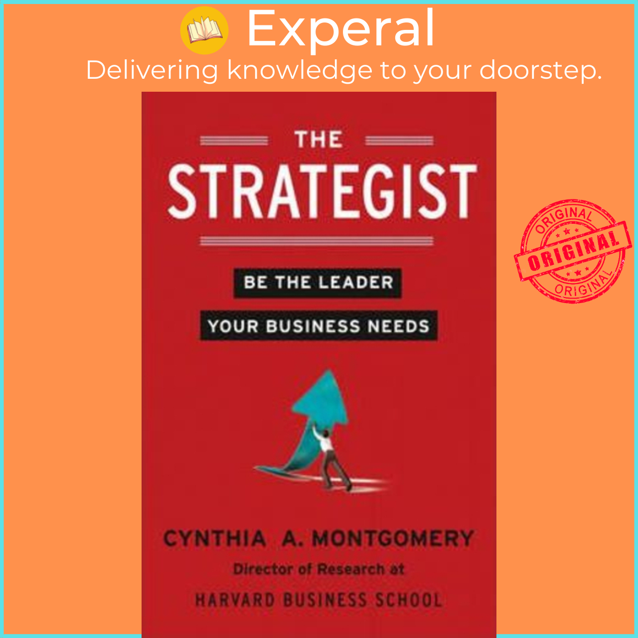 Sách - The Strategist : Be the Leader Your Business Needs by Cynthia Montgomery (UK edition, paperback)